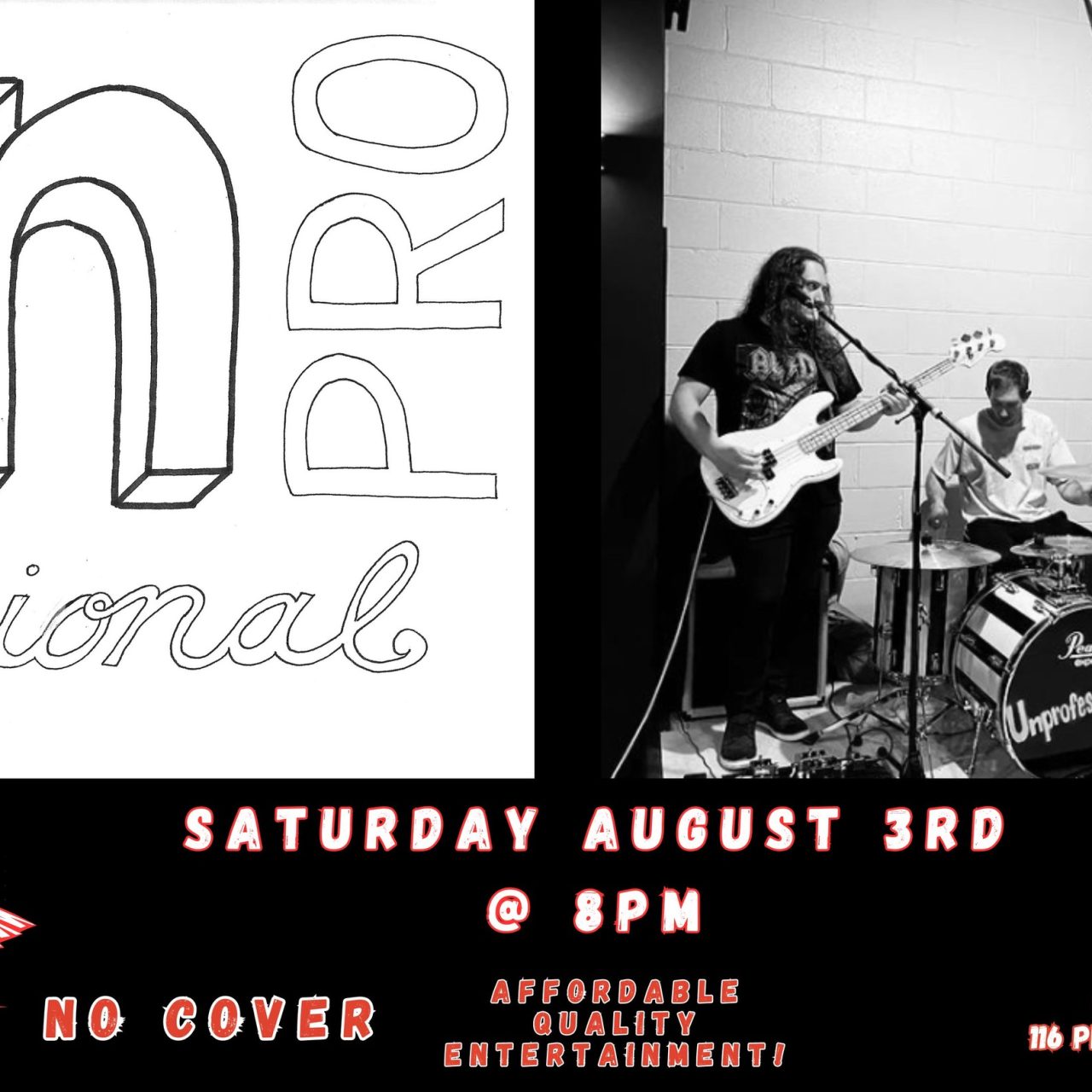 Unprofessional @ The Smokin’ 116 Bistro